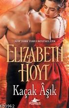 Kaçak Aşık | Elizabeth Hoyt | Pegasus Yayıncılık