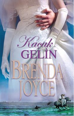 Kaçak Gelin | Brenda Joyce | Pegasus Yayıncılık