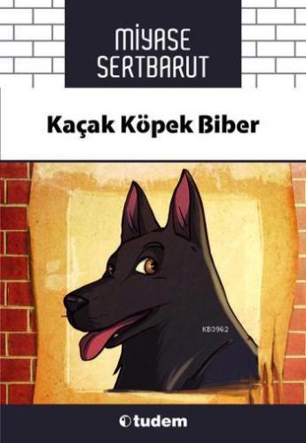 Kaçak Köpek Biber | Miyase Sertbarut | Tudem Yayınları - Kültür