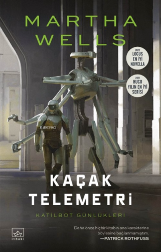 Kaçak Telemetri / Katilbot Günlükleri 6 | Martha Wells | İthaki Yayınl