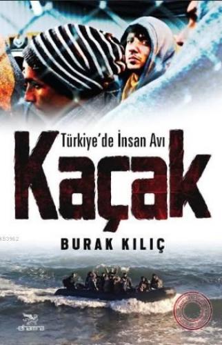 Kaçak; Türkiye'de İnsan Avı | Burak Kılıç | Elhamra