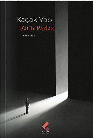 Kaçak Yapı | Fatih Parlak | Klaros Yayınları