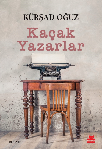 Kaçak Yazarlar | Kürşad Oğuz | Kırmızıkedi Yayınevi