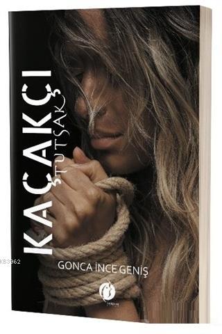 Kaçakçı Tutsak | Gonca İnce Geniş | Herdem Kitap