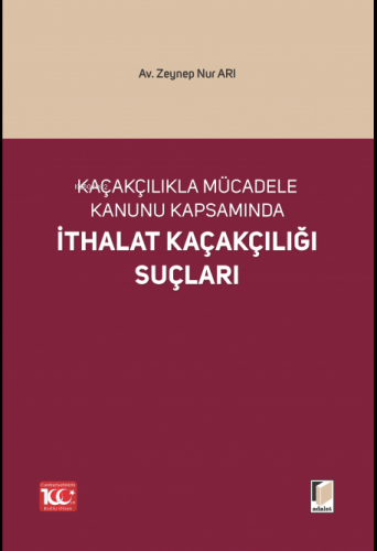 Kaçakçılıkla Mücadele Kanunu Kapsamında İthalat Kaçakçılığı Suçları | 