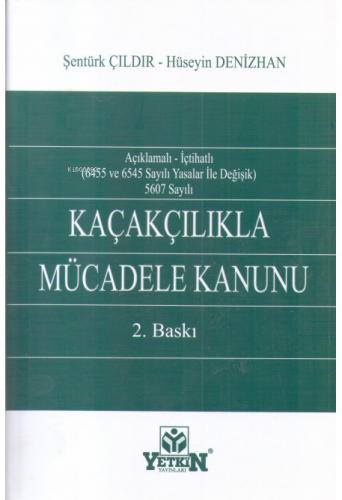 Kaçakçılıkla Mücadele Kanunu | Hüseyin Denizhan | Yetkin Yayınları