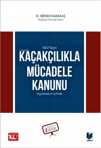 Kaçakçılıkla Mücadele Kanunu | Birsen Karakaş | Adalet Yayınevi