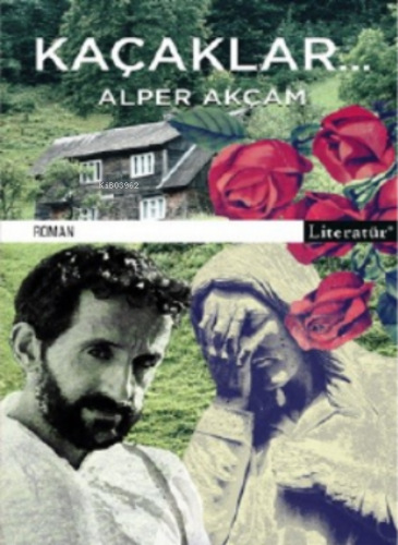 Kaçaklar | Alper Akçam | Literatür Yayıncılık Dağıtım