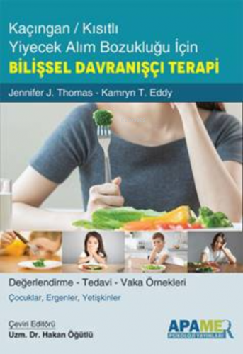 Kaçıngan / Kısıtlı Yiyecek Alım Bozukluğu İçin ;Bilişsel Davranışçı Te