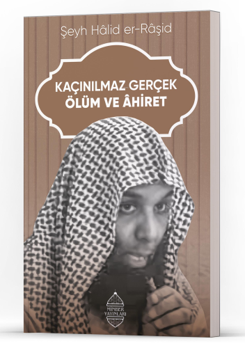 Kaçınılmaz Gerçek Ölüm Ve Ahiret | Şeyh Hâlid er-Râşid | Minber Yayınl