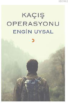 Kaçış Operasyonu | Engin Uysal | Cinius Yayınları