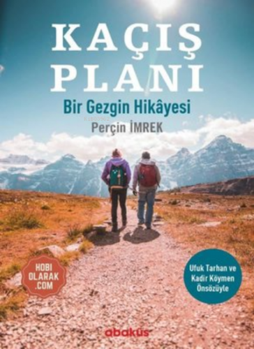 Kaçış Planı - Bir Gezginin Hikayesi | Perçin İmrek | Abaküs Kitap