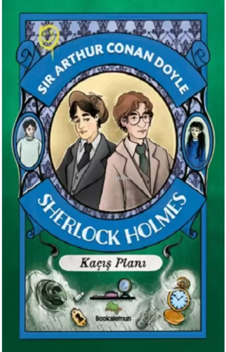 Kaçış Planı - Çocuklar İçin Sherlock Holmes | Sir Arthur Conan Doyle |