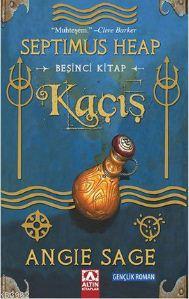 Kaçış; Septimus Heap 5. Kitap | Angie Sagee | Altın Kitaplar