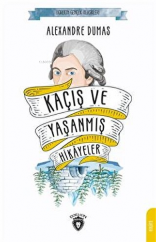 Kaçış ve Yaşanmış Hikayeler | Alexandre Dumas | Dorlion Yayınevi