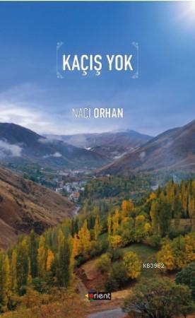 Kaçış Yok | M. Naci Orhan | Orient Yayınları