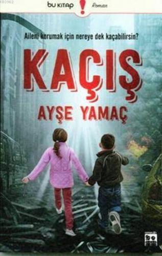 Kaçış | Ayşe Yamaç | Bu Yayınevi