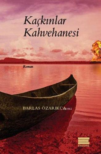 Kaçkınlar Kahvehanesi | Barlas Özarıkça | Encore Yayınları