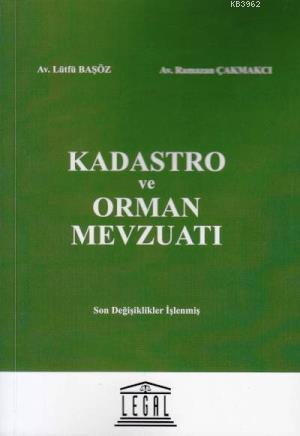 Kadastro Ve Orman Mevzuatı | Lütfü Başöz | Legal Yayıncılık