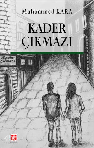 Kader Çıkmazı | Muhammed Kara | Ekin Kitabevi Yayınları