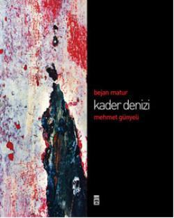 Kader Denizi; (Ciltli) | Bejan Matur | Timaş Yayınları