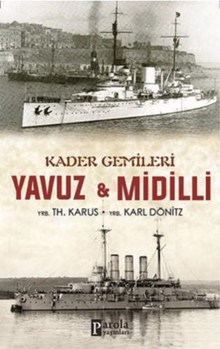 Kader Gemileri Yavuz ve Midilli | YRB. Karl Dönitz | Parola Yayınları