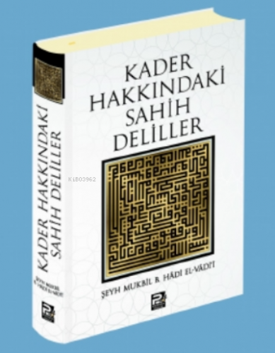 Kader Hakkındaki Sahih Deliller | Şeyh Mukbil b. Hâdi el-Vâdi'î | Karı