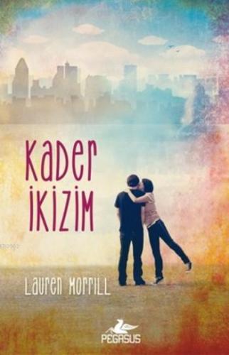 Kader İkizim | Lauren Morrill | Pegasus Yayıncılık