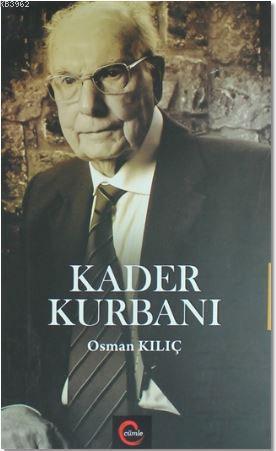 Kader Kurbanı | Osman Kılıç | Cümle Yayınları (Ankara)