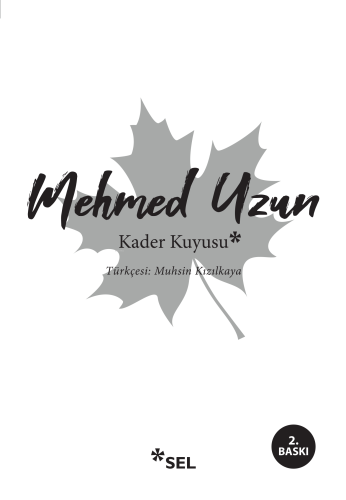 Kader Kuyusu | Mehmed Uzun | Sel Yayıncılık