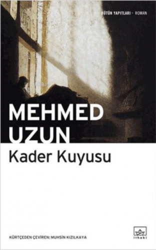 Kader Kuyusu | Mehmed Uzun | İthaki Yayınları