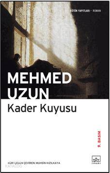 Kader Kuyusu | Mehmed Uzun | İthaki Yayınları