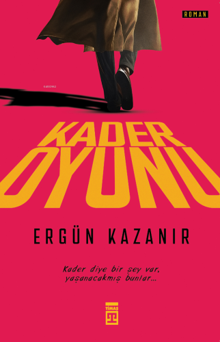 Kader Oyunu | Ergün Kazanır | Timaş Yayınları