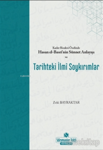 Kader Risalesi Özelinde Hasan El-Basri’nin Sünnet Anlayışı ve Tarihtek