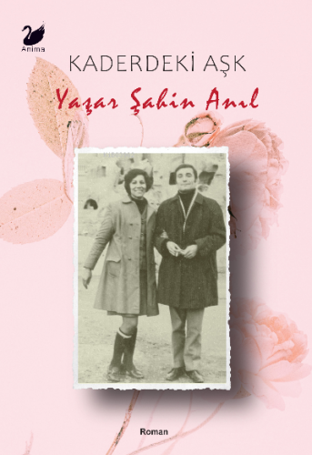 Kaderdeki Aşk | Yaşar Şahin Anıl | Anima Yayınları