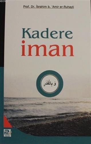 Kadere İman | İbrahim b. Amir er-Ruhayli | Karınca & Polen Yayınları