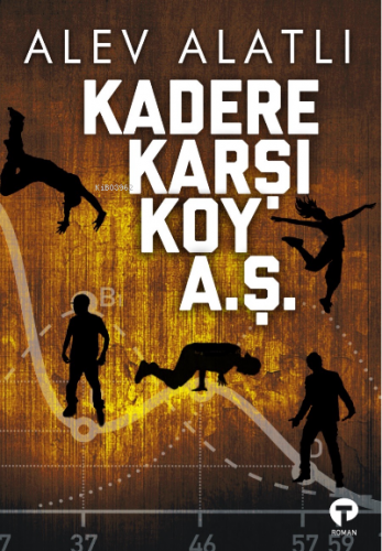 Kadere Karşı Koy A. Ş. | Alev Alatlı | Turkuvaz Kitap