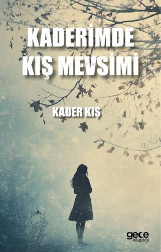 Kaderimde Kış Mevsimi | Kader Kış | Gece Kitaplığı Yayınları