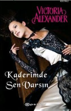 Kaderimde Sen Varsın | Victoria Alexander | Epsilon Yayınevi