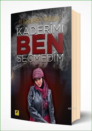 Kaderimi Ben Seçmedim | Büşra İrem Tirindaz | Zinde Yayınevi