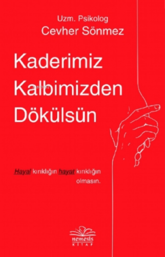 Kaderimiz Kalbimizden Dökülsün | Cevher Sönmez | Nemesis Kitap