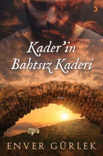 Kader'in Bahtsız Kaderi | Enver Gürlek | Cinius Yayınları