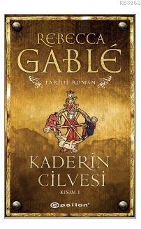 Kaderin Cilvesi Kısım I | Rebecca Gable | Epsilon Yayınevi