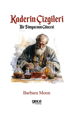 Kaderin Çizgileri;Bir Simyacının Güncesi | Barbara Moon | Gece Kitaplı