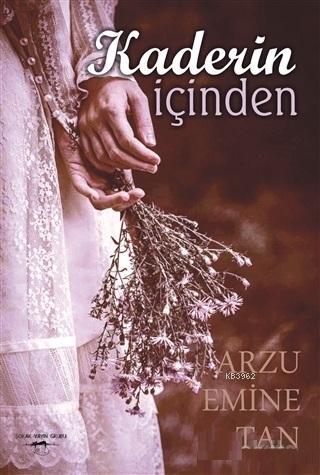 Kaderin İçinden | Arzu Emine Tan | Sokak Kitapları Yayınları