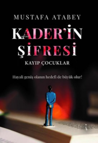 Kader'in Şifresi - Kayıp Çocuklar | Mustafa Atabey | İkinci Adam Yayın