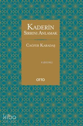 Kaderin Sırrını Anlamak | Cağfer Karadaş | Otto Yayınları