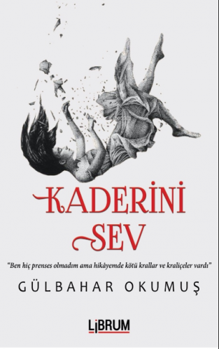 Kaderini Sev | Gülbahar Okumuş | Librum Kitap