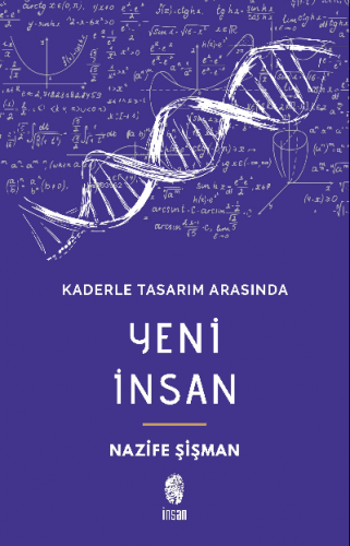 Kaderle Tasarım Arasında Yeni İnsan | Nazife Şişman | İnsan Yayınları