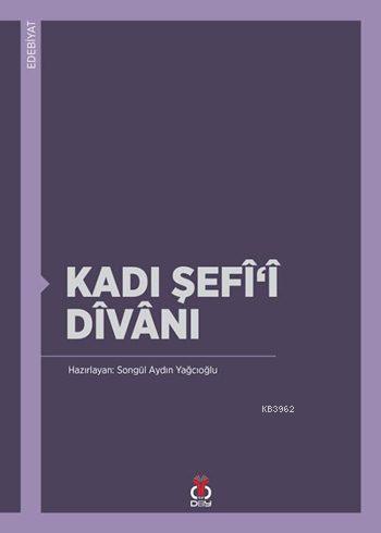 Kadı Şefî'î Dîvânı | Songül Aydın Yağcıoğlu | DBY Yayınları